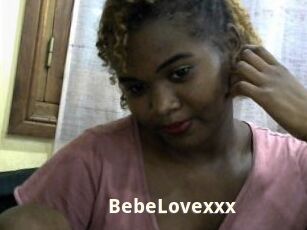 BebeLovexxx