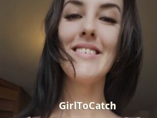 GirlToCatch