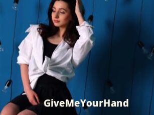 GiveMeYourHand