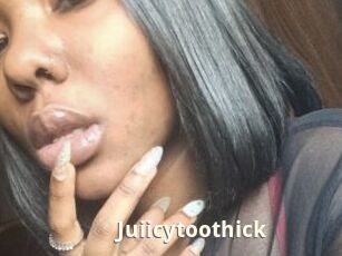 Juiicytoothick