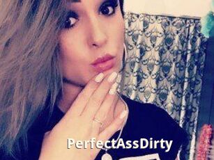 PerfectAssDirty