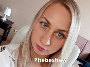 Phebeshaw