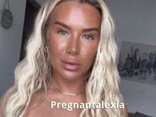 Pregnantalexia