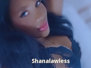 Shanalawless