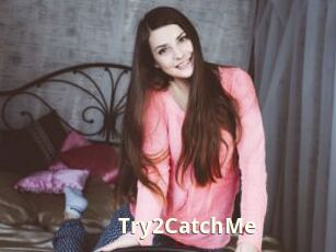 Try2CatchMe